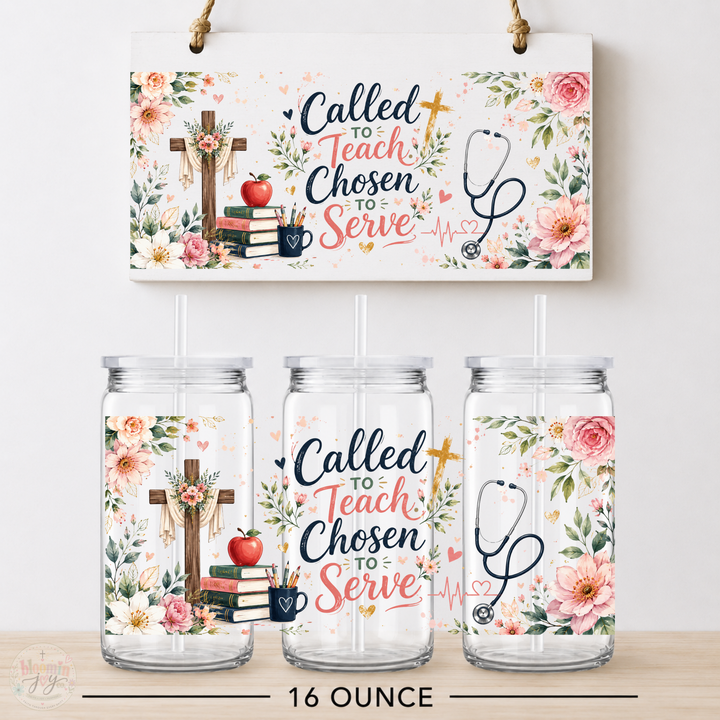 Called to Teach Chosen to Serve UV DTF Cup Wrap | 16 oz Christian Nurse Educator Cup