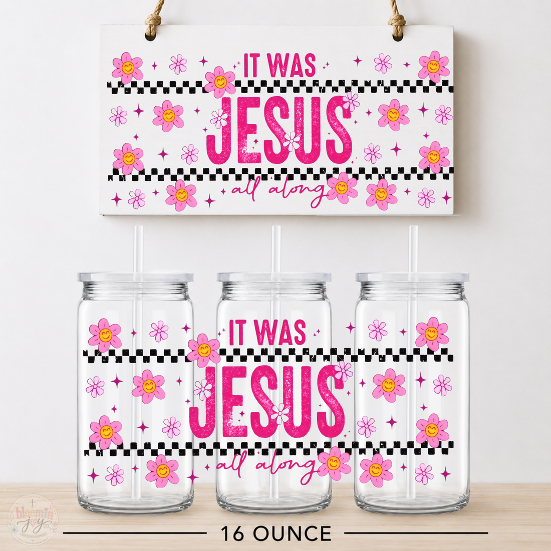It Was Jesus All Along UV DTF Cup Wrap | Christian Faith 16 oz Cup