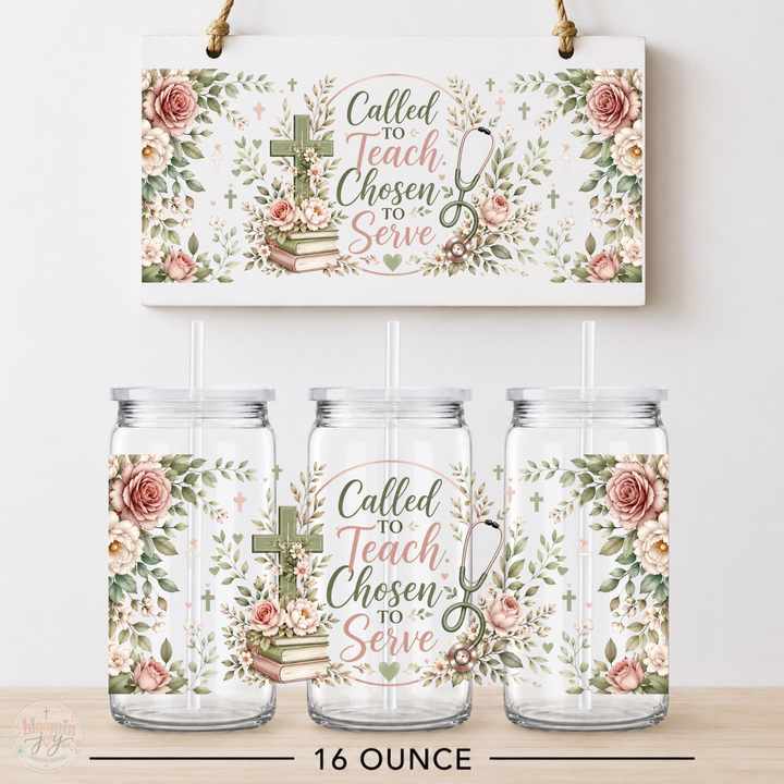 Called to Teach Chosen to Serve UV DTF Cup Wrap | Christian Nurse Educator 16 oz Cup