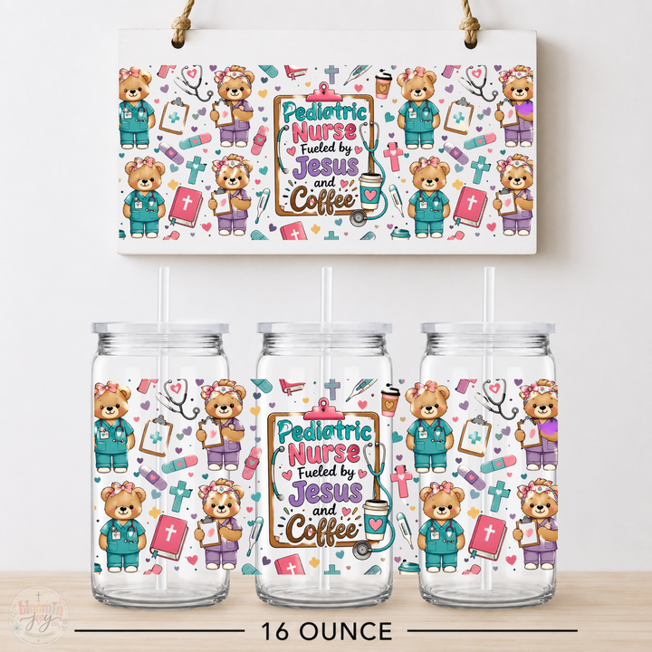 Pediatric Nurse Fueled by Jesus and Coffee Teddy Bear UV DTF Cup Wrap | 16 oz