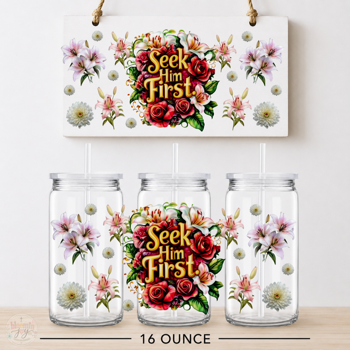Seek Him First Floral UV DTF Cup Wrap | Christian Gift for Her | 16 oz