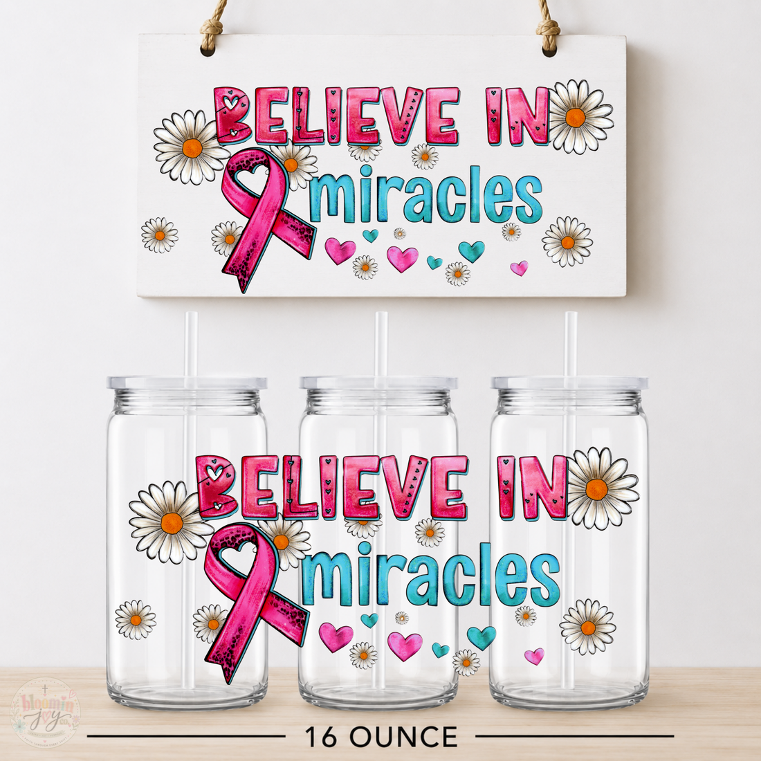 Believe in Miracles Breast Cancer Awareness UV DTF Cup Wrap | 16 oz
