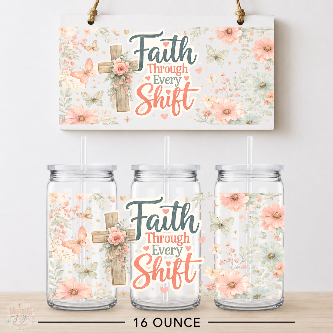 Faith Through Every Shift UV DTF Cup Wrap | 16 oz Christian Acrylic Cup