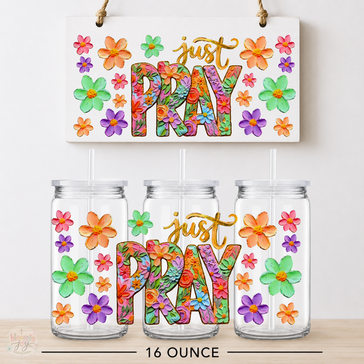 Just Pray Floral UV DTF Cup Wrap | Christian Prayer Gift | 16 oz