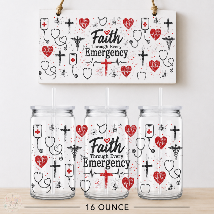 Faith Through Every Emergency UV DTF Cup Wrap | 16 oz Healthcare Acrylic Cup