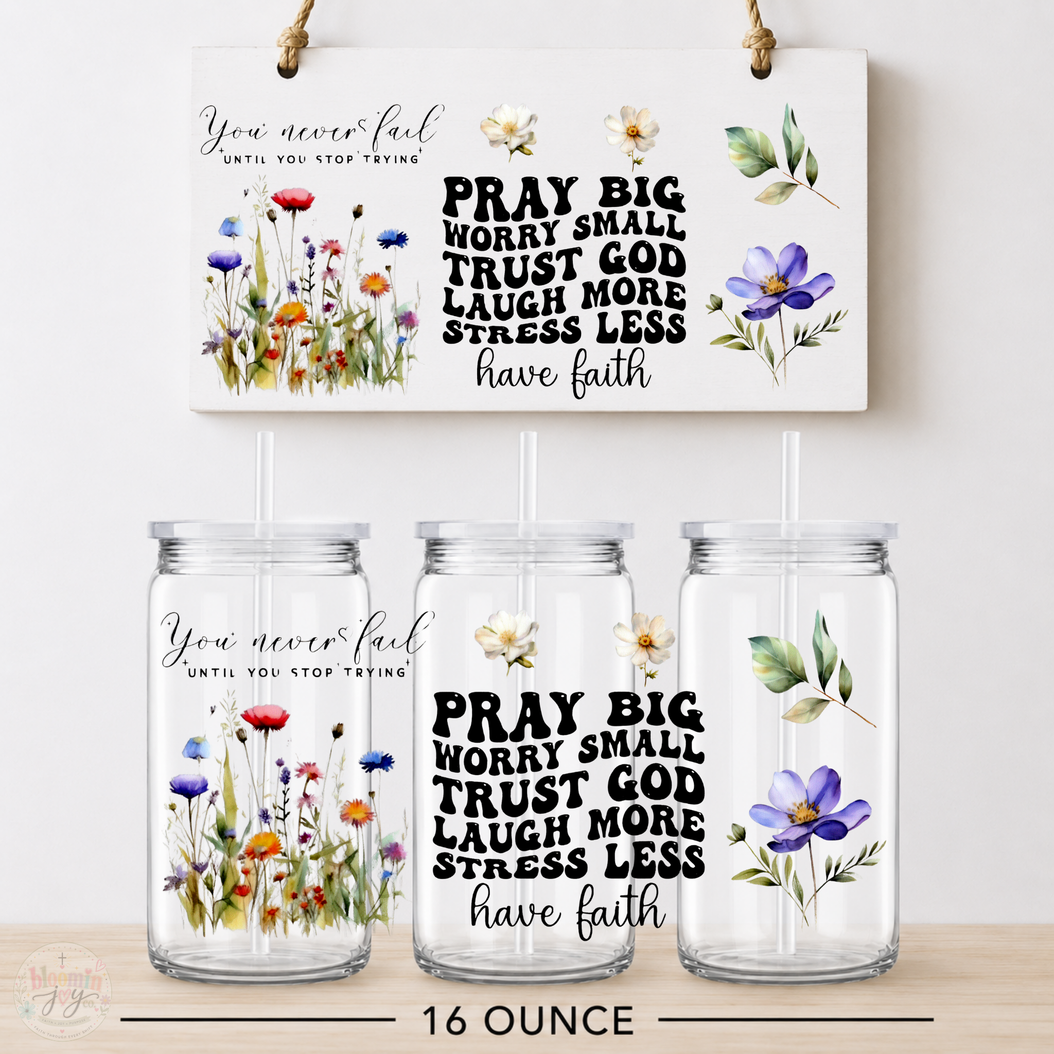 Pray Big Worry Small Trust God UV DTF Cup Wrap | Christian Wildflower Gift | 16 oz