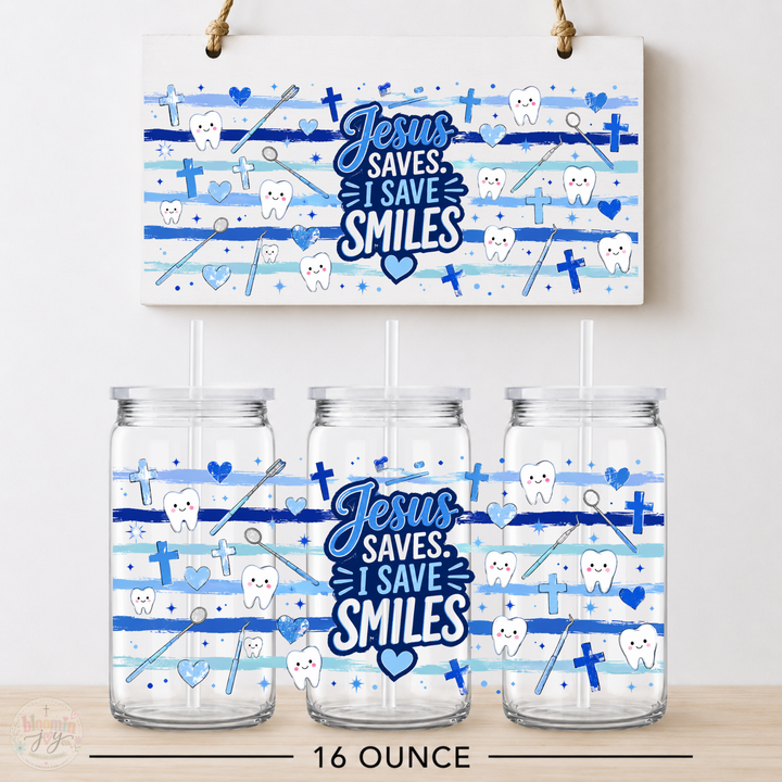 Jesus Saves I Save Smiles UV DTF Cup Wrap | 16 oz Christian Dental Acrylic Cup