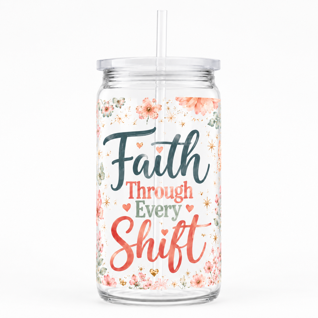 Faith Through Every Shift Floral UV DTF Cup Wrap | Christian 16 oz Cup