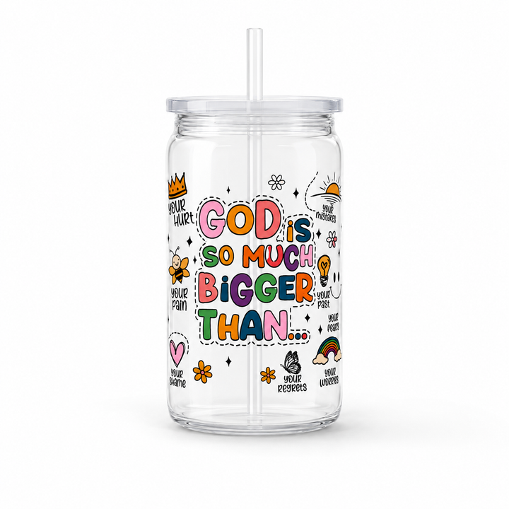 God Is So Much Bigger Than UV DTF Cup Wrap | Christian Encouragement Gift | 16 oz