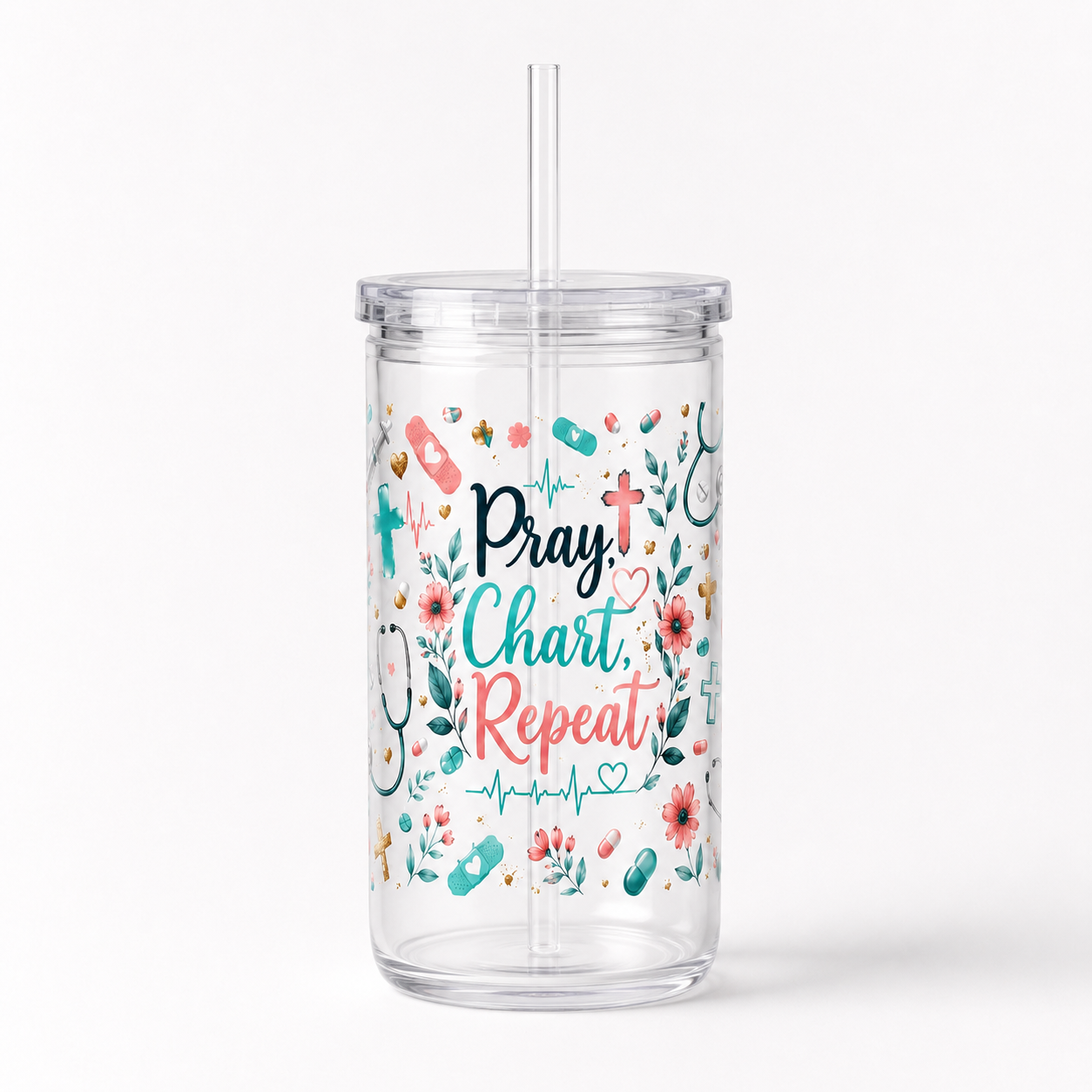 A clear plastic tumbler with a clear lid and straw, decorated with medical-themed illustrations and the text 'Pray Chart Repeat' in teal and coral lettering, on a white background.