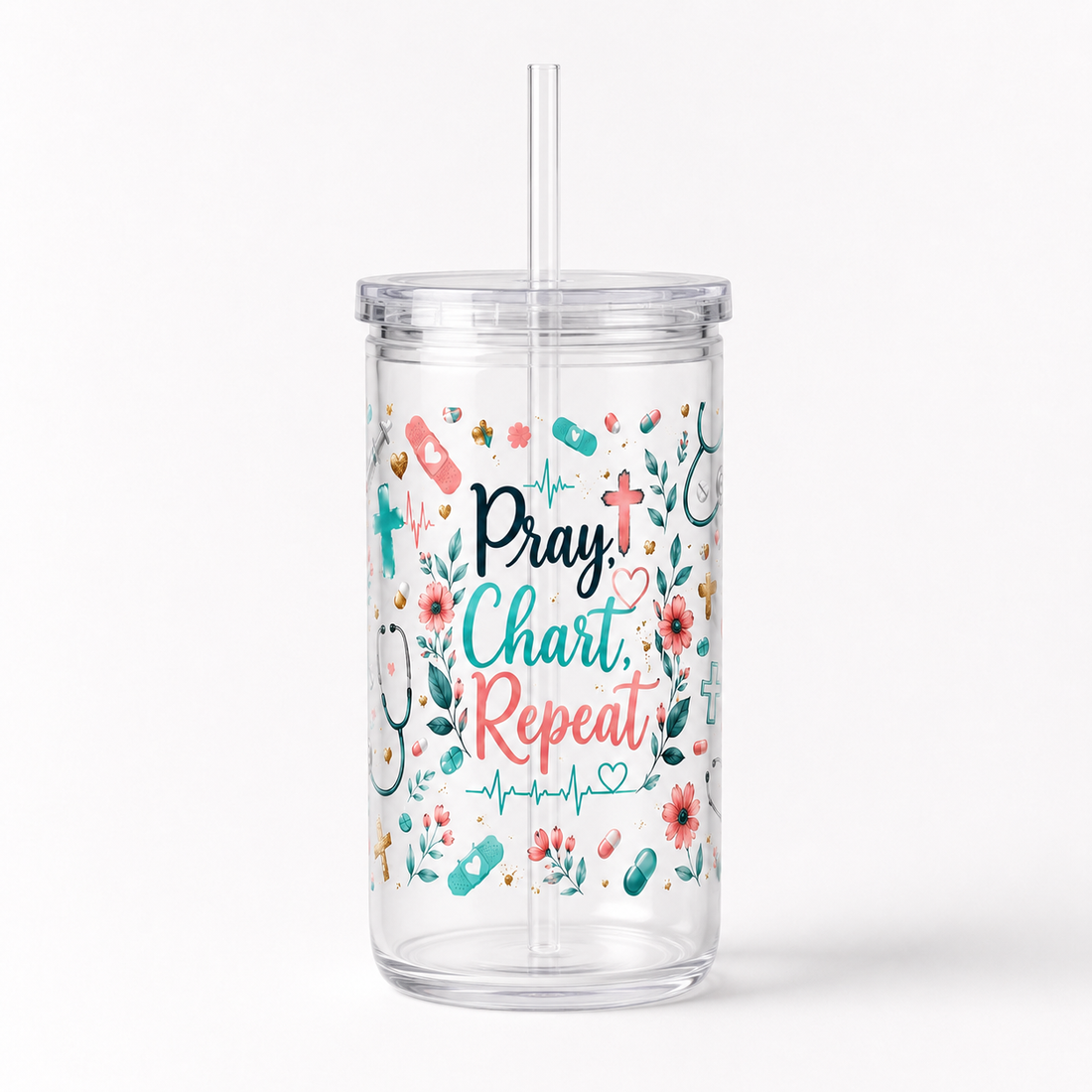 A clear plastic tumbler with a clear lid and straw, decorated with medical-themed illustrations and the text 'Pray Chart Repeat' in teal and coral lettering, on a white background.