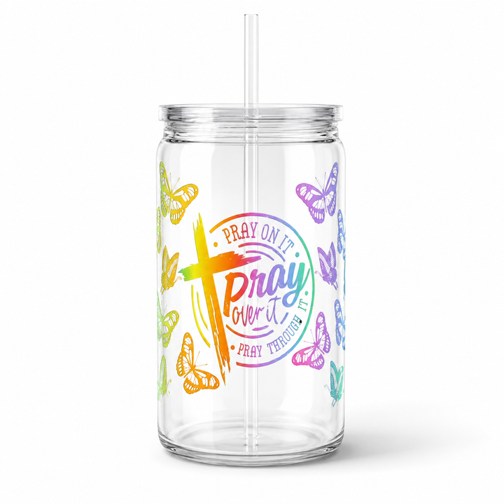 Pray On It, Pray Over It, Pray Through It Christian UV DTF wrap displayed on 16 oz acrylic cup